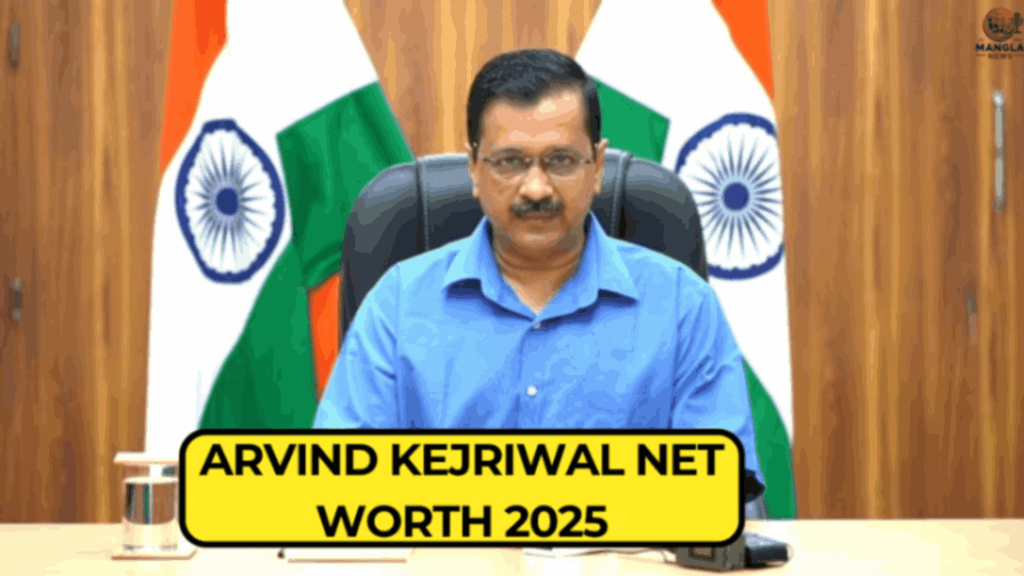 Arvind Kejriwal Net Worth 2025